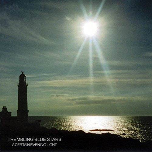 Trembling Blue Stars: A Certain Evening Light