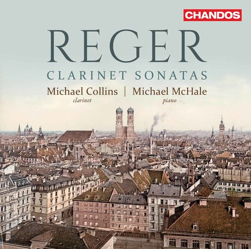 Reger / Collins / McHale: Max Reger: Clarinet Sonatas