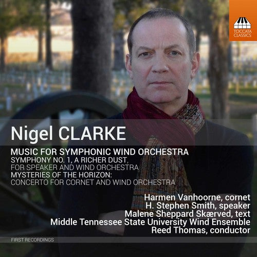 Clarke / Vanhoorne / Thomas: Nigel Clarke: Music for Symphonic Wind Orchestra