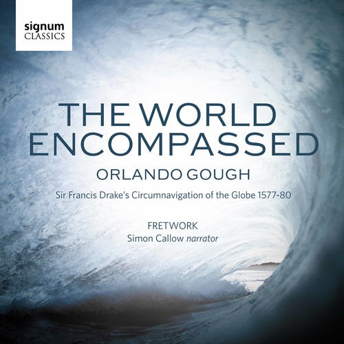 Alberti / Fretwork; Simon Callow: Orl&O Gough: The World Encompassed