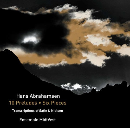 Abrahamsen / Ensemble Midtvest: Hans Abrahamsen: 10 Preludes - Six Pieces