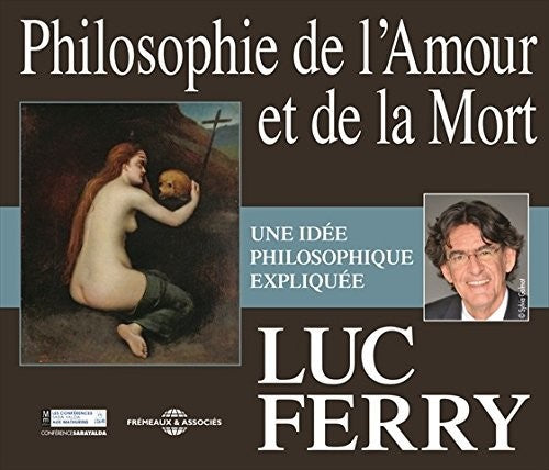 Ferry / Ferry: Philoshie de L'amour Et de la Mort