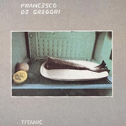 De Gregori, Francesco: Titanic