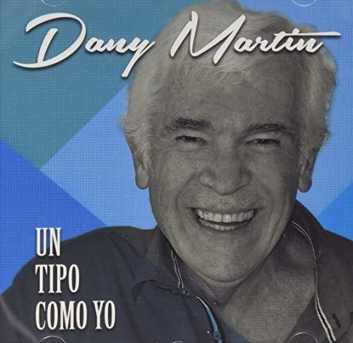 Martin, Dany: Un Tipo Como Yo