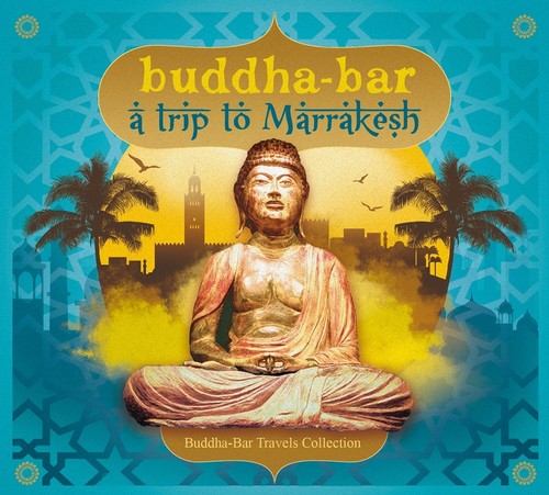 Buddha Bar: Trip to Marrakesh / Various: Buddha Bar: Trip To Marrakesh / Various