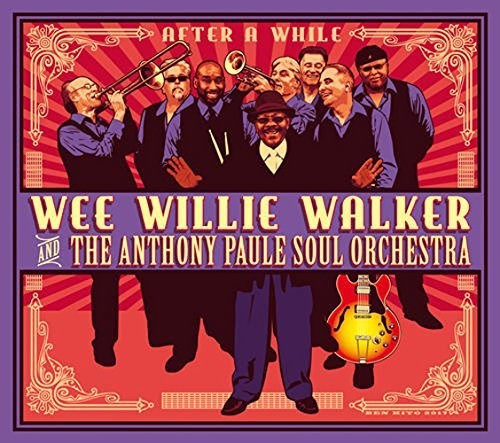 Walker, Willie Wee /Anthony Paule Soul Orchestra: After A While