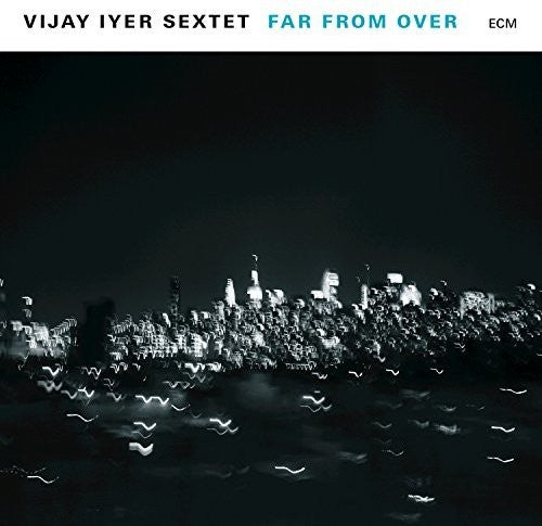 Iyer, Vijay: Far From Over