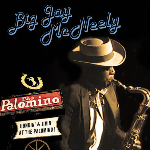 McNeely, Big Jay: Honkin' & Jivin' At The Palomino