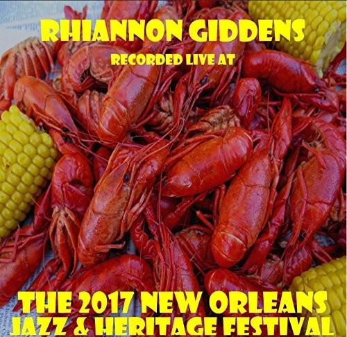 Giddens, Rhiannon: Live at JazzFest 2017