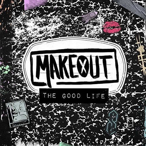 Makeout: Good Life