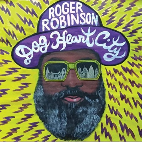 Roger Robinson: Dog Heart City