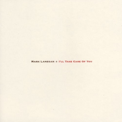 Lanegan, Mark: I'll Take Care Of You