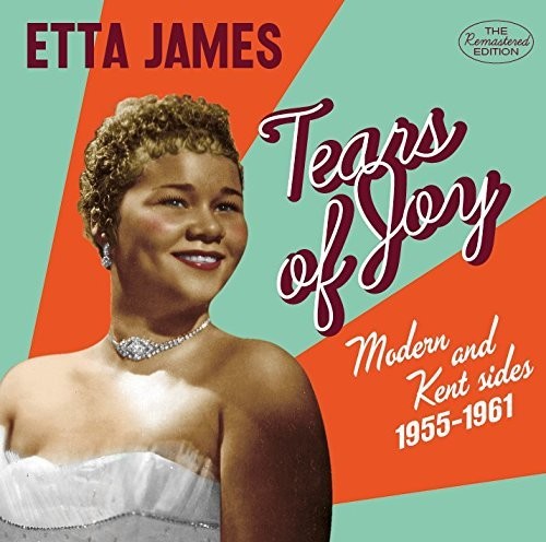 James, Etta: Tears Of Joy: Modern & Kent Sides 1955-1961