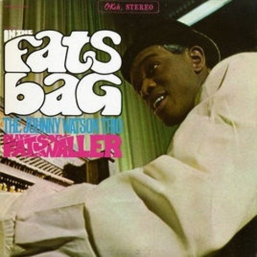 Watson, Johnny: In The Fats Bag: The Johnny Watson Trio Plays Fats Waller