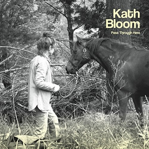 Bloom, Kath: Pass Through Here