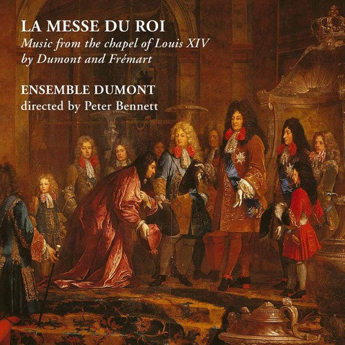 Dumont / Fremart / Ensemble Dumont: Messe Du Roi