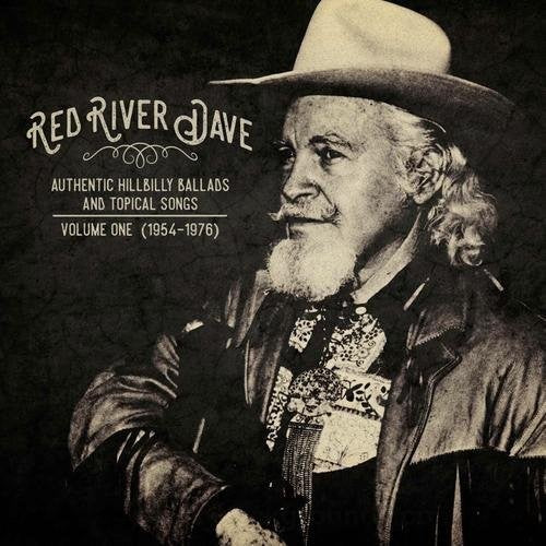 Red River Dave: Authentic Hilbilly Ballads And Topical Songs 1