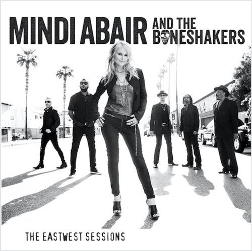 Mindi Abair & the Boneshakers: The Eastwest Sessions