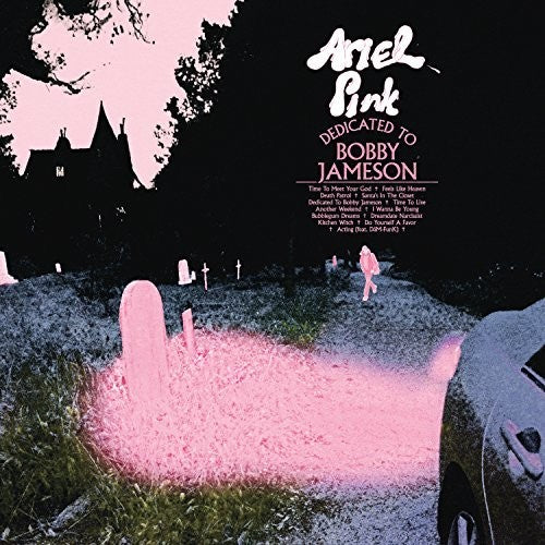 Pink, Ariel: Dedicated To Bobby Jameson