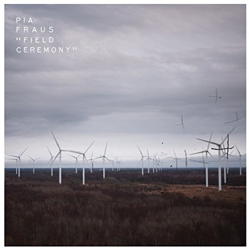 Pia Fraus: Field Ceremony