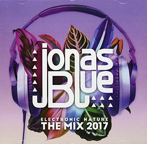 Jonas Blue: Electronic Nature the Mix