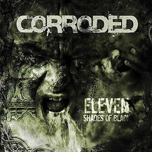 Corroded: Eleven Shades Of Black