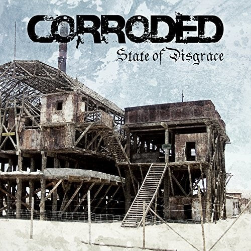 Corroded: State Of Disgrace