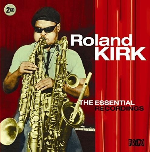 Kirk, Roland: Essential Recordings