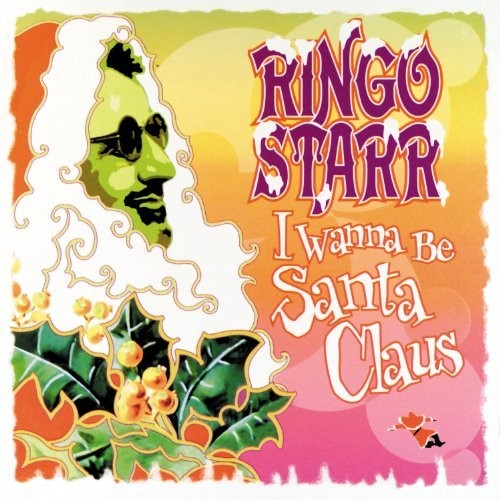 Starr, Ringo: I Wanna Be Santa Claus