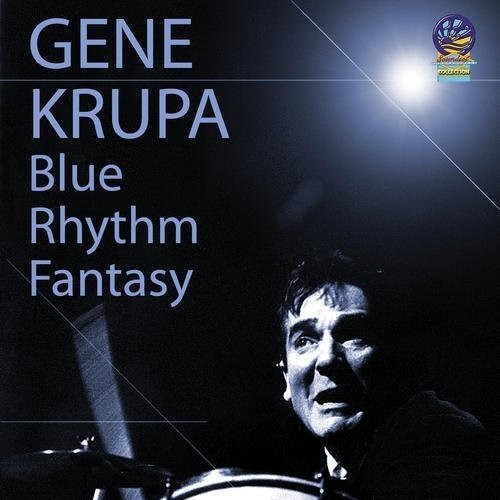 Krupa, Gene: Blue Rhythm Fantasy