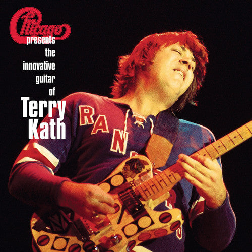 Chicago: Chicago Presents: Innovative Guitar Of Terry Kath