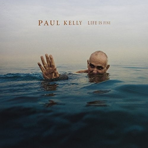 Kelly, Paul: Life Is Fine