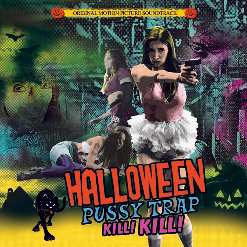 Halloween Pussytrap! Kill! Kill! / O.S.T.: Halloween Pussytrap! Kill! Kill! (Original Soundtrack)