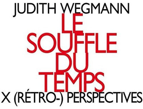 Wegmann: Le Souffle Du Temps