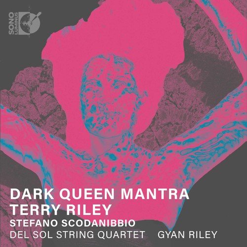 Riley / Del Sol String Quartet: Dark Queen Mantra