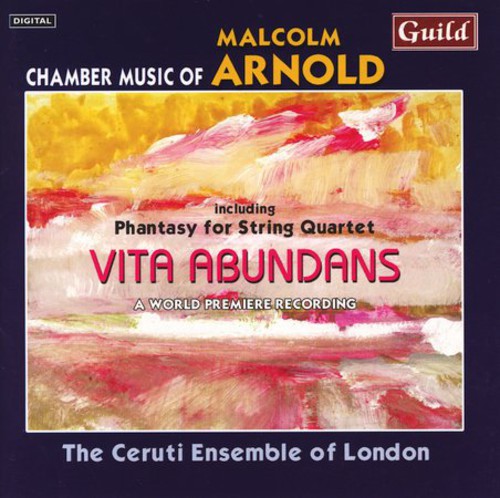 Arnold / Ceruti Ensemble of London: String Quartets: Vita Abundans