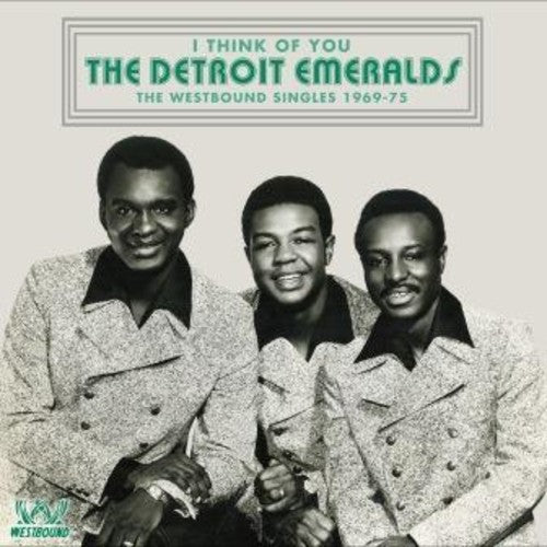 Detroit Emeralds: I Think Of You: Westbound Singles 1969-1975