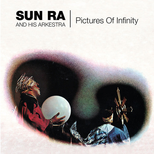 Sun Ra: Pictures of Infinity