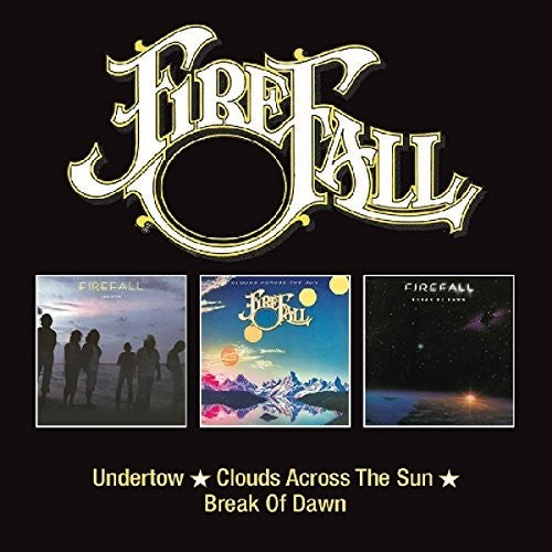 Firefall: Undertow / Clouds Across The Sun / Break Of Dawn