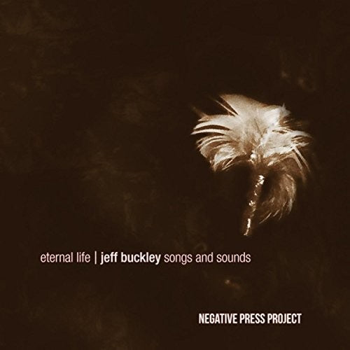 Negative Press Project: Eternal Life: Jeff Buckley Songs & Sounds