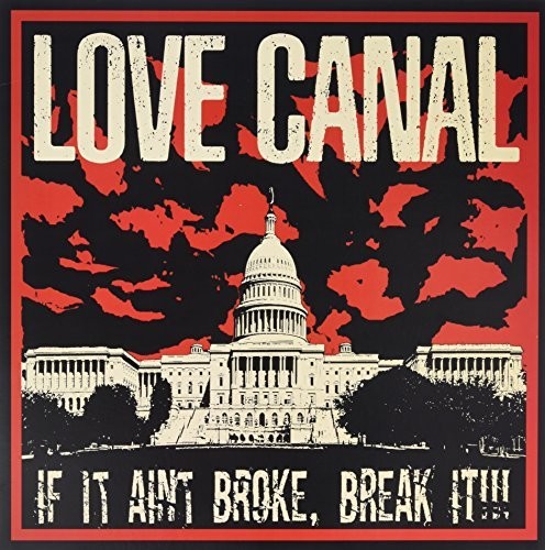 Love Canal: If It Ain't Broke Break It