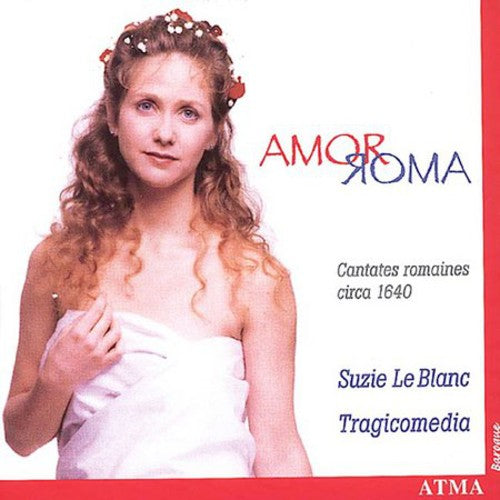 Tragicomedia / Leblanc: Amor Roma-Roman Songs Circa 16