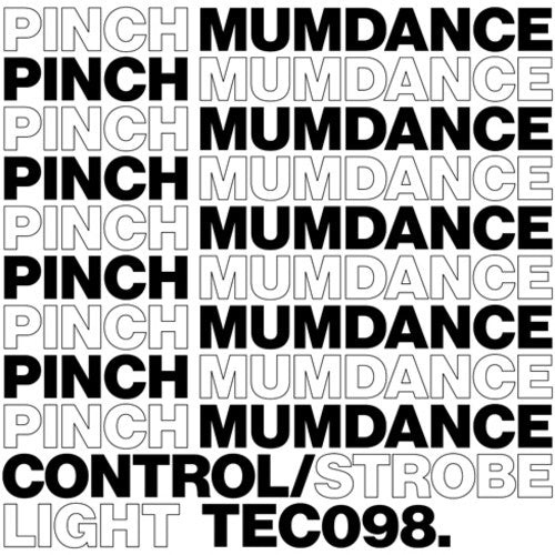 Pinch & Mumdance: Control / Strobe Light