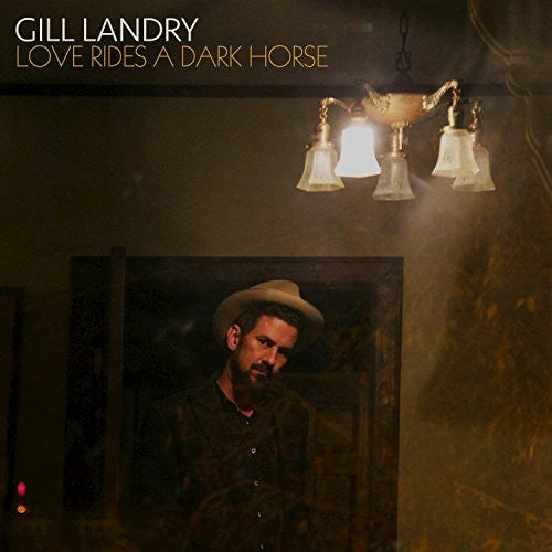 Landry, Gill: Love Rides A Dark Horse