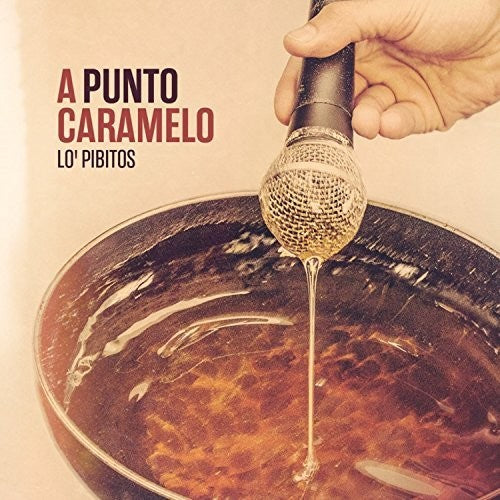 Lo Pibitos: A Punto Caramelo