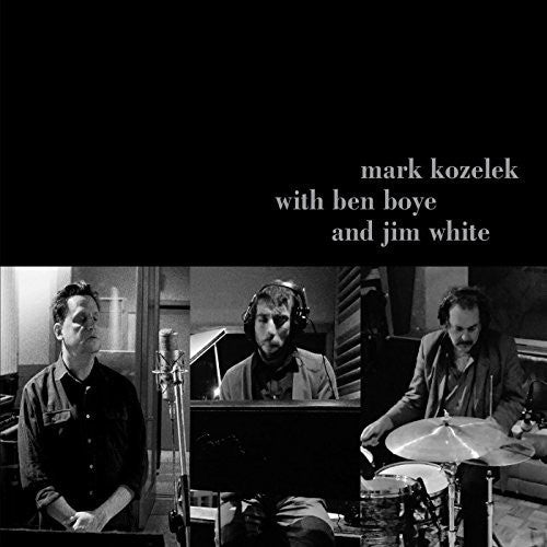 Kozelek, Mark / Boye, Ben / White, Jim: Mark Kozelek With Ben Boye And Jim White