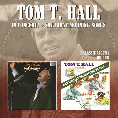 Hall, Tom T: In Concert / Saturday Morning Songs