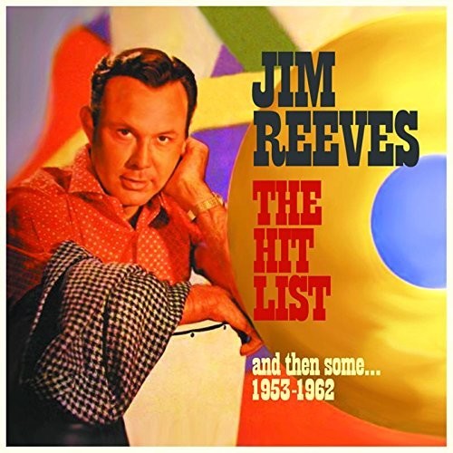 Reeves, Jim: Hit List & Then Some: 1953-1962