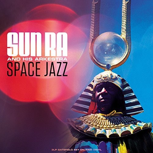 Sun Ra & His Arkestra: Space Jazz