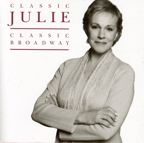 Andrews, Julie: Classic Julie, Classic Broadway